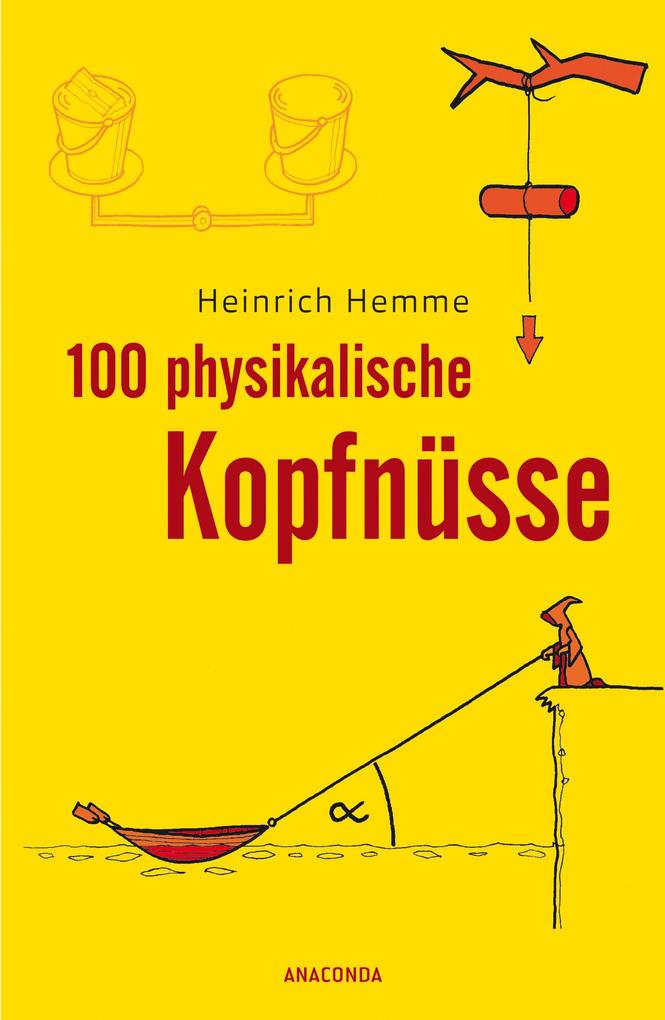 Produktbild: 100 physikalische Kopfnüsse | Heinrich Hemme