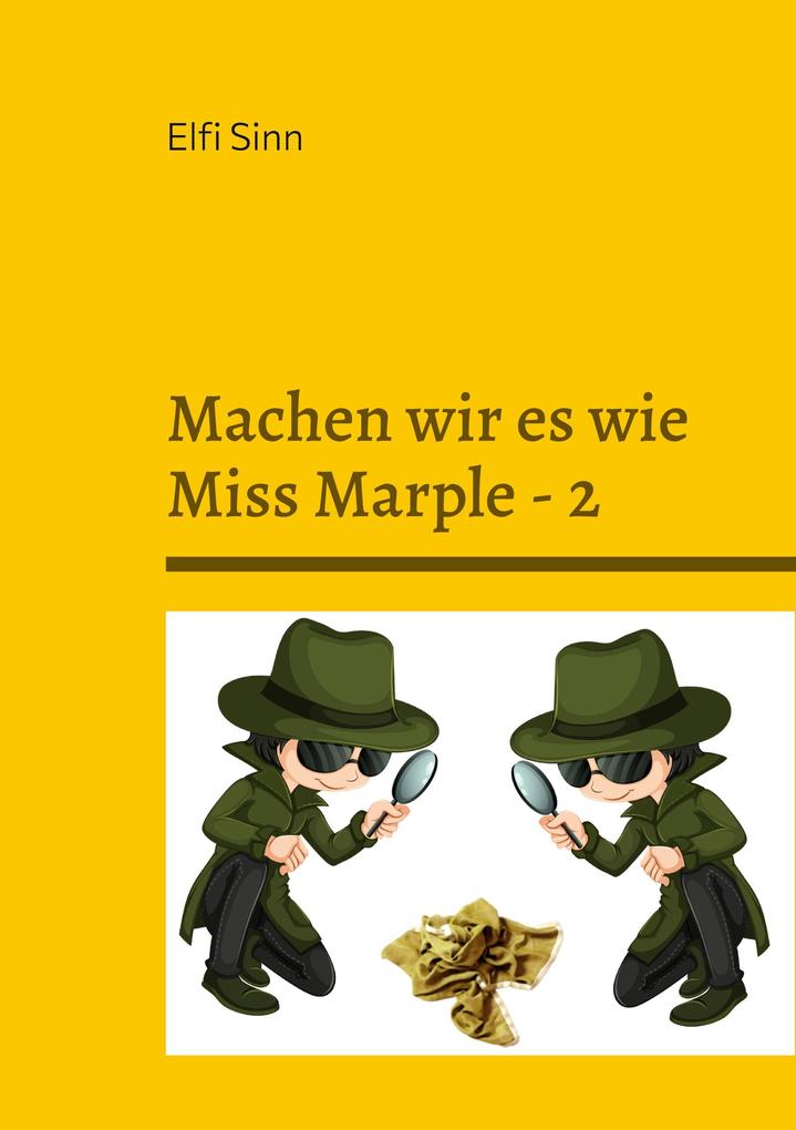 Produktbild: Machen wir es wie Miss Marple - 2 | Elfi Sinn