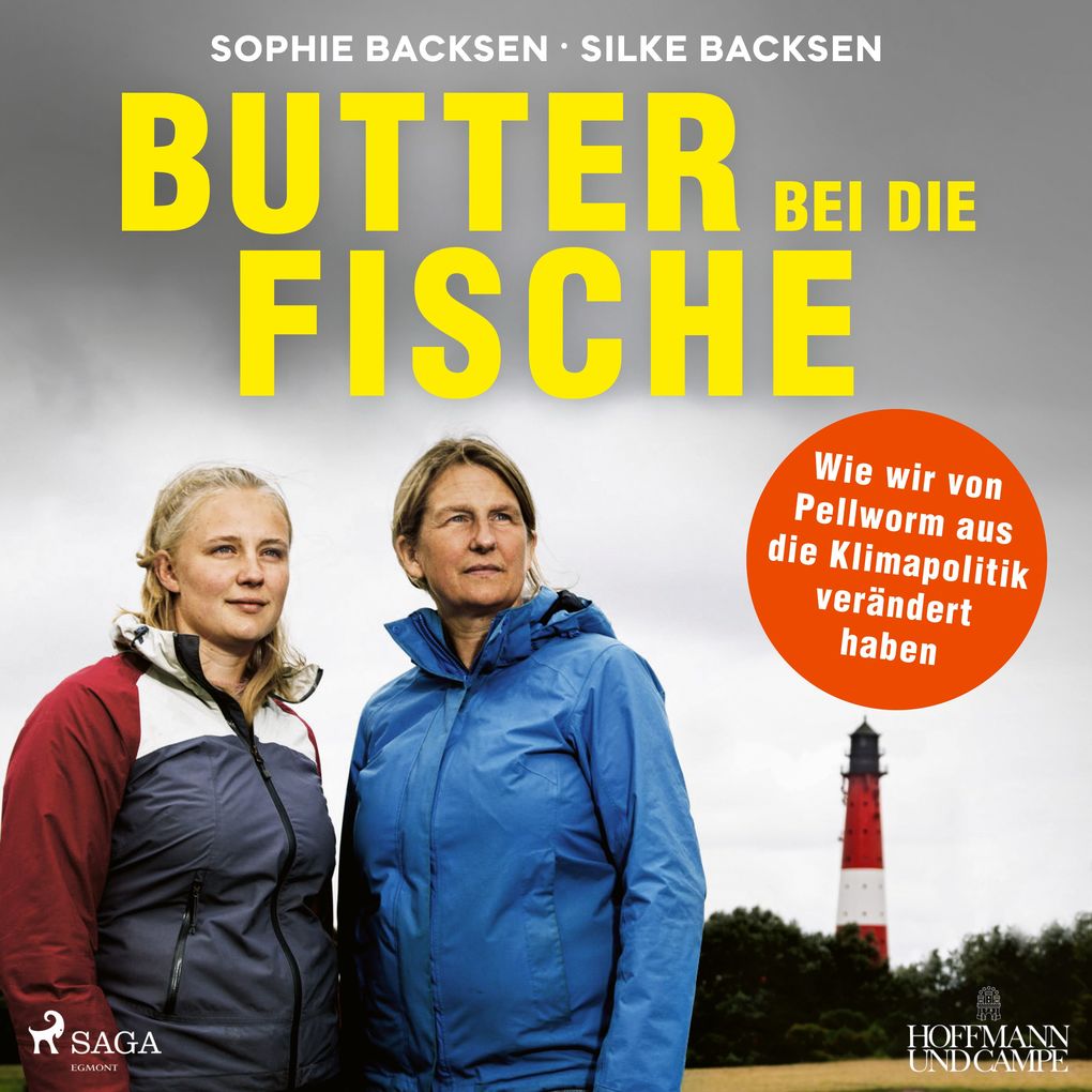 Produktbild: Butter bei die Fische: Wie wir von Pellworm aus die Klimapolitik verändert haben | Sophie Backsen, Silke Backsen