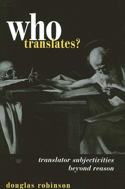 Who Translates?: Translator Subjectivities Beyond Reason als Buch (gebunden)