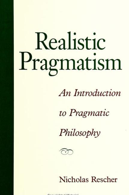 Realistic Pragmatism: An Introduction to Pragmatic Philosophy als Buch (gebunden)