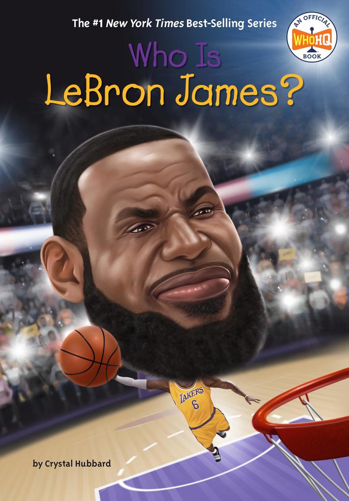Produktbild: Who Is Lebron James? | Crystal Hubbard, Who Hq