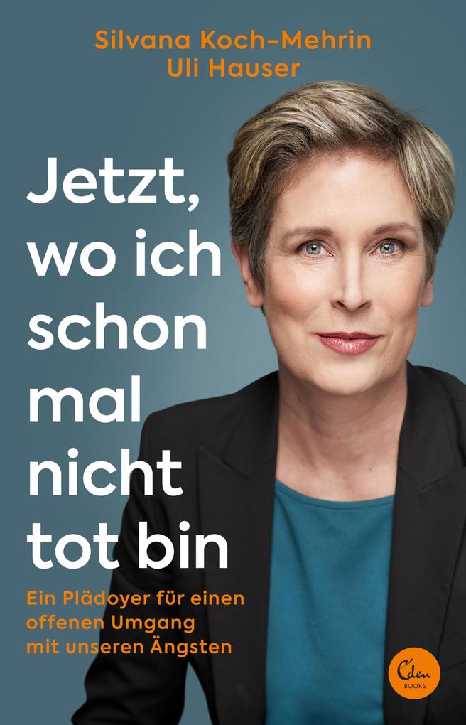 Produktbild: Jetzt, wo ich schon mal nicht tot bin | Silvana Koch-Mehrin, Uli Hauser