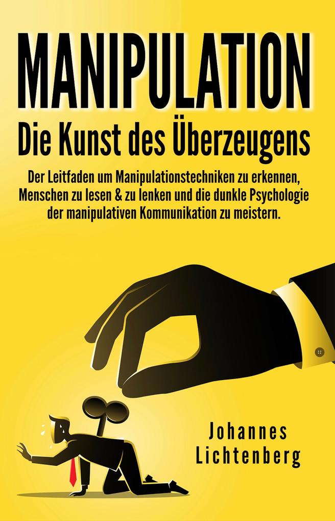 Produktbild: Manipulation - Die Kunst des Überzeugens | Johannes Lichtenberg