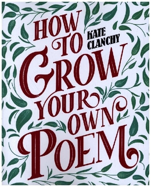 Produktbild: How to Grow Your Own Poem | KATE CLANCHY