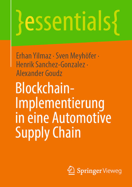 Produktbild: Blockchain-Implementierung in eine Automotive Supply Chain | Erhan Yilmaz, Sven Meyhöfer, Henrik Sanchez-Gonzalez, Alexander Goudz