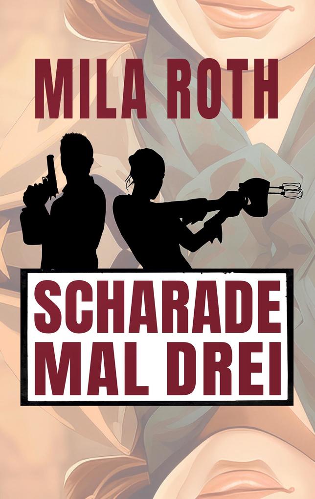 Produktbild: Scharade mal drei | Mila Roth