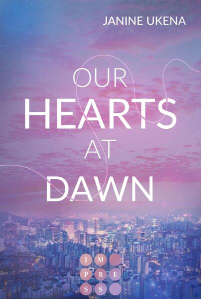 Produktbild: Our Hearts at Dawn (Seoul Dreams 2) | Janine Ukena