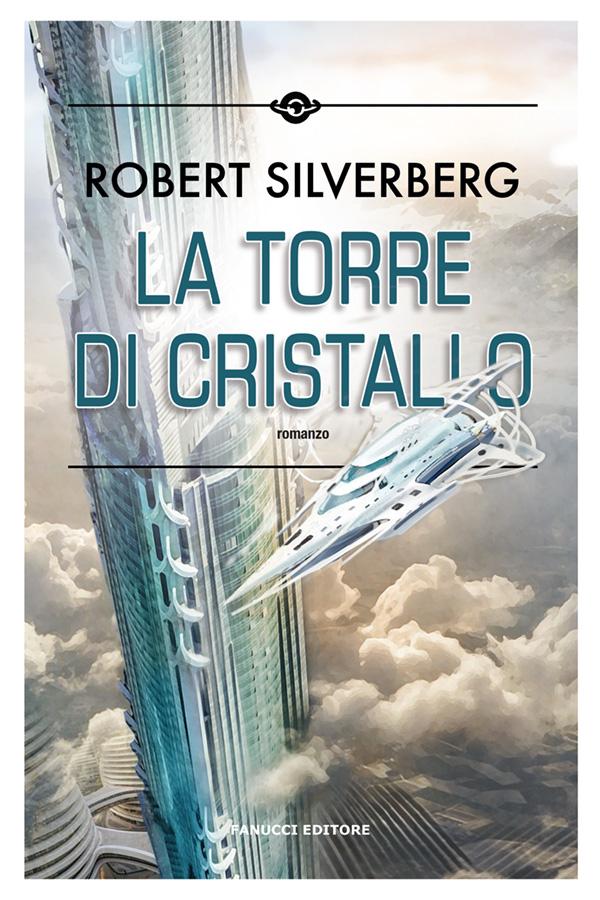 Produktbild: La torre di cristallo | Robert Silverberg