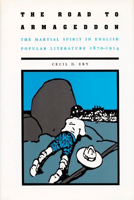 The Road to Armageddon: The Martial Spirit in English Popular Literature, 1870-1914 als Buch (gebunden)