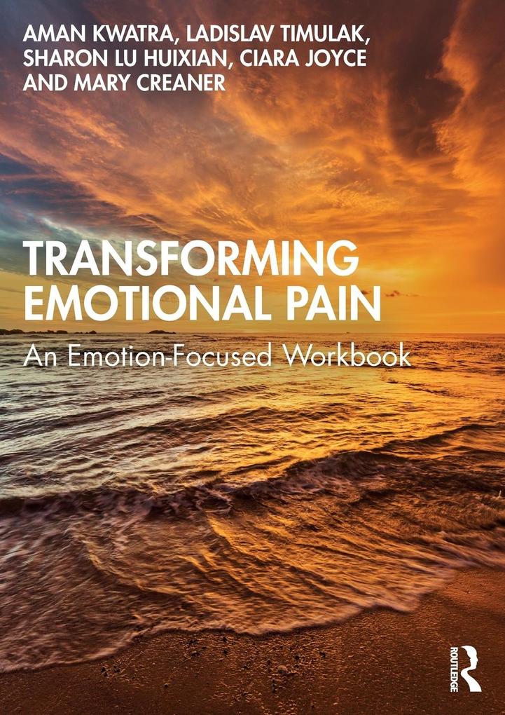 Produktbild: Transforming Emotional Pain | Aman Kwatra, Ladislav Timulak, Sharon Lu Huixian, Ciara Joyce, Mary Creaner