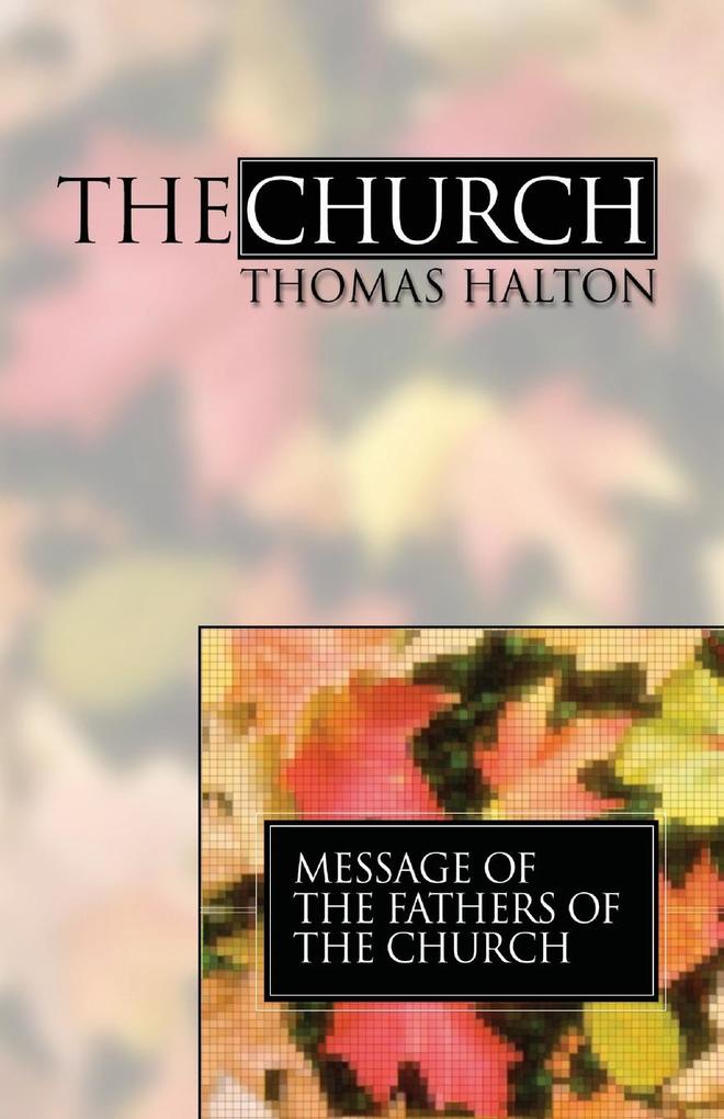 The Church: Message of the Fathers of the Church, Volume 4 als Taschenbuch
