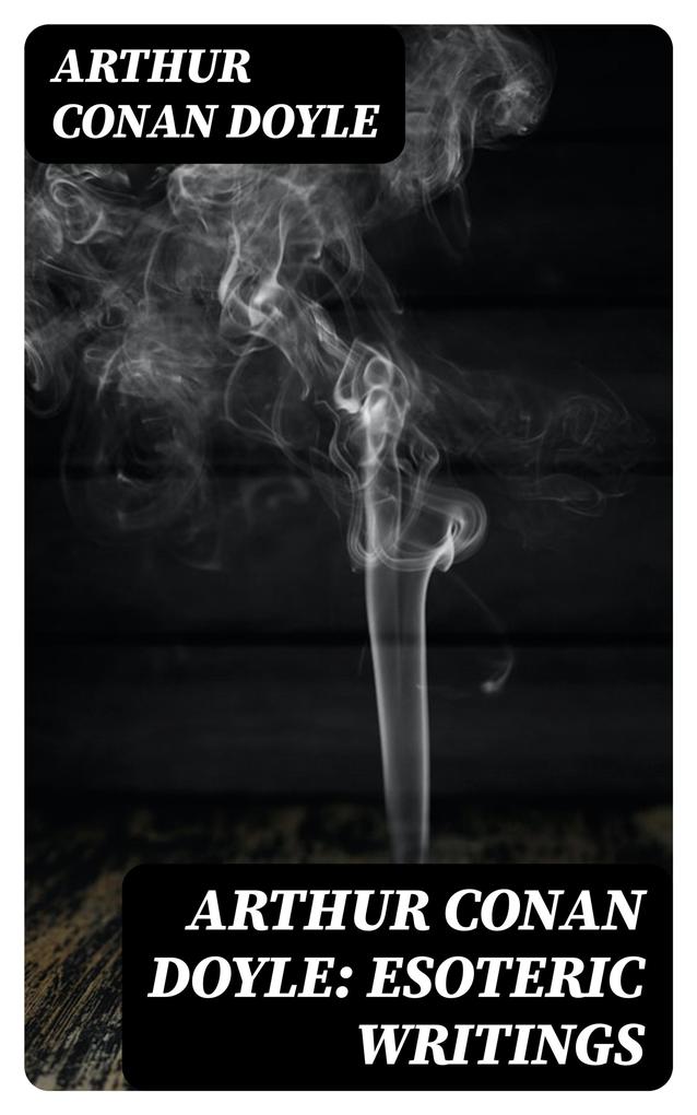 Produktbild: Arthur Conan Doyle: Esoteric Writings | Arthur Conan Doyle