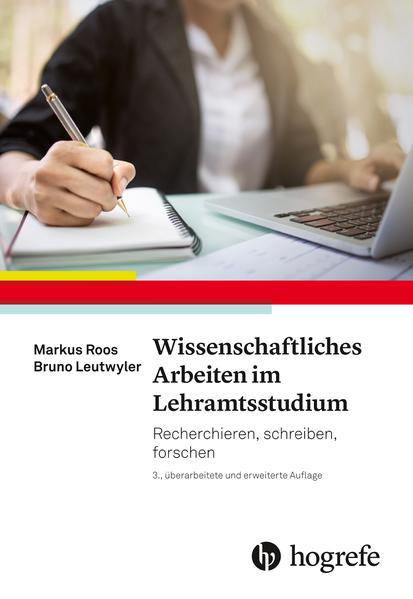Produktbild: Wissenschaftliches Arbeiten im Lehramtsstudium | Markus Roos, Bruno Leutwyler