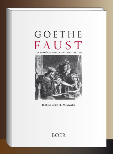 Produktbild: Faust. Der Tragödie erster und zweiter Teil | Johann Wolfgang von Goethe