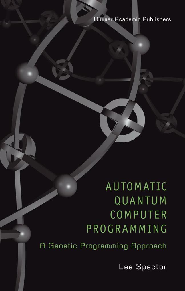 Automatic Quantum Computer Programming: A Genetic Programming Approach als Buch (gebunden)