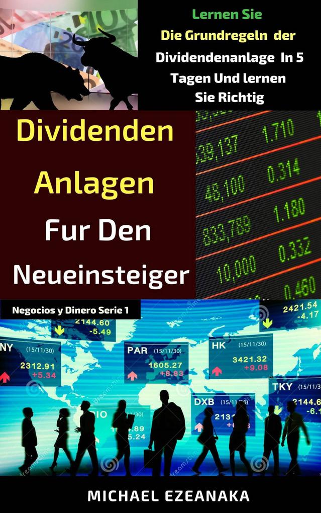 Produktbild: Dividenden-Anlagen für den Neueinsteiger (Financial Investitionen) | Michael Ezeanaka