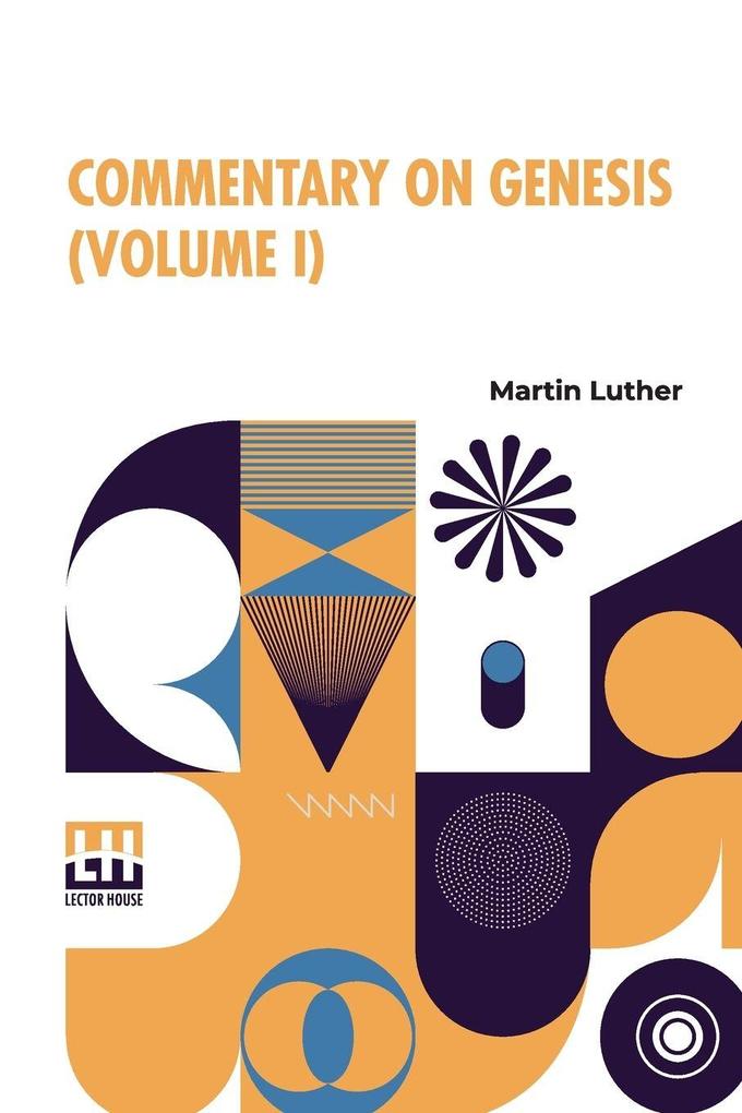 Produktbild: Commentary On Genesis (Volume I) | Martin Luther