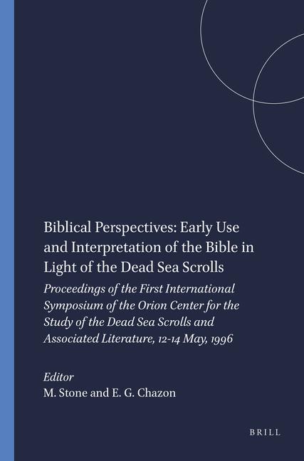 Biblical Perspectives: Early Use and Interpretation of the Bible in Light of the Dead Sea Scrolls: Proceedings of the First International Symposium of als Buch (gebunden)