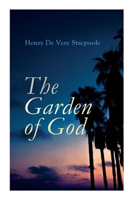 Produktbild: The Garden of God | Henry De Vere Stacpoole