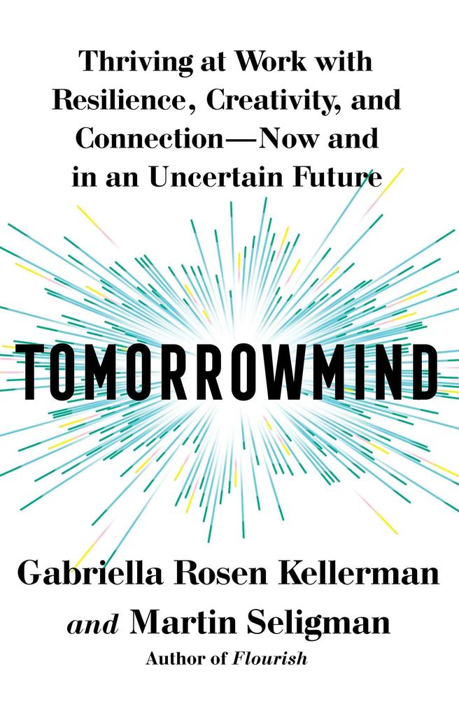 Produktbild: Tomorrowmind | Gabriella Rosen Kellerman, Martin E. P. Seligman