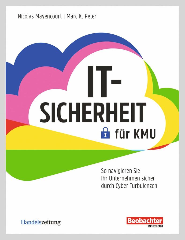 Produktbild: IT-Sicherheit für KMU | Nicolas Mayencourt, Marc K. Peter