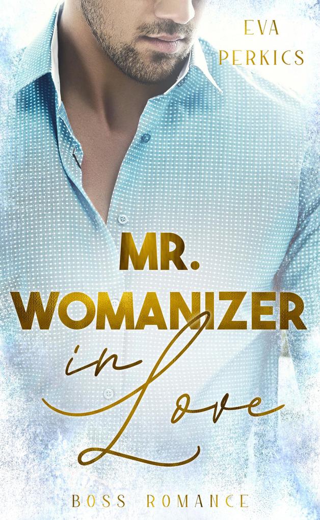 Produktbild: Mr. Womanizer in Love | Eva Perkics