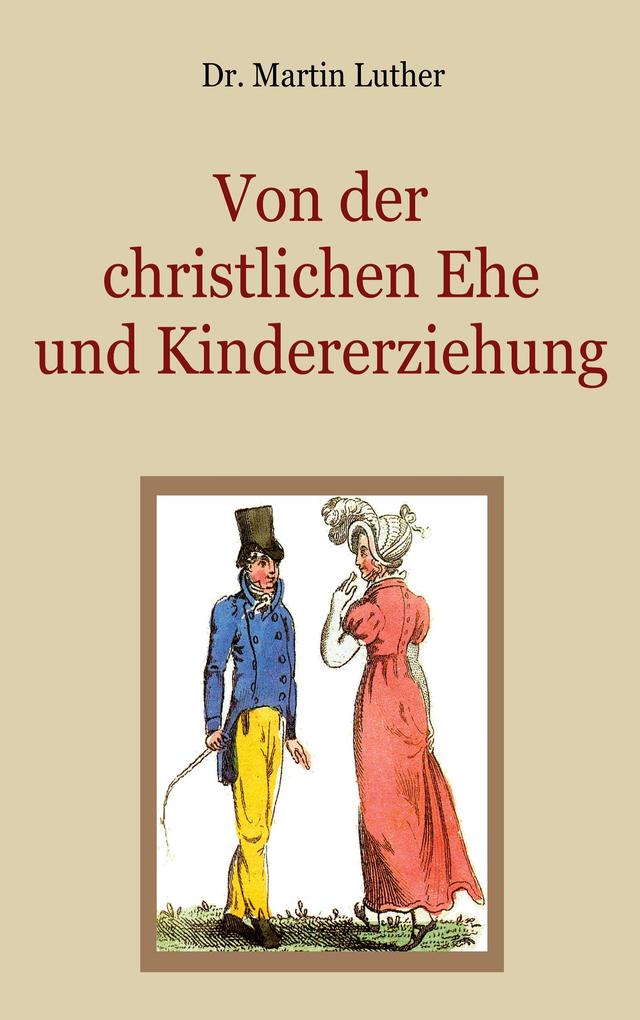 Produktbild: Von der christlichen Ehe und Kindererziehung | Martin Luther