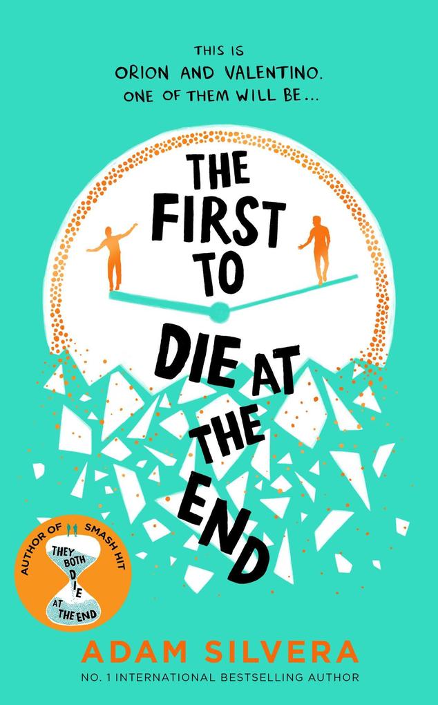 Weitere Ansicht: The First to Die at the End | Adam Silvera
