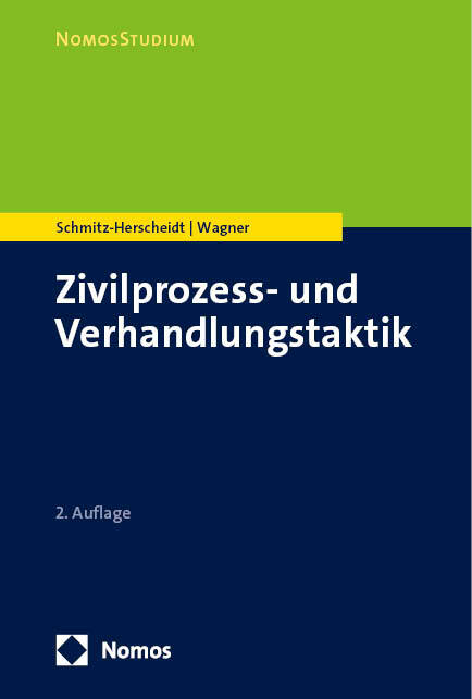 Weitere Ansicht: Zivilprozess- und Verhandlungstaktik | Stephan Schmitz-Herscheidt, Benjamin Wagner
