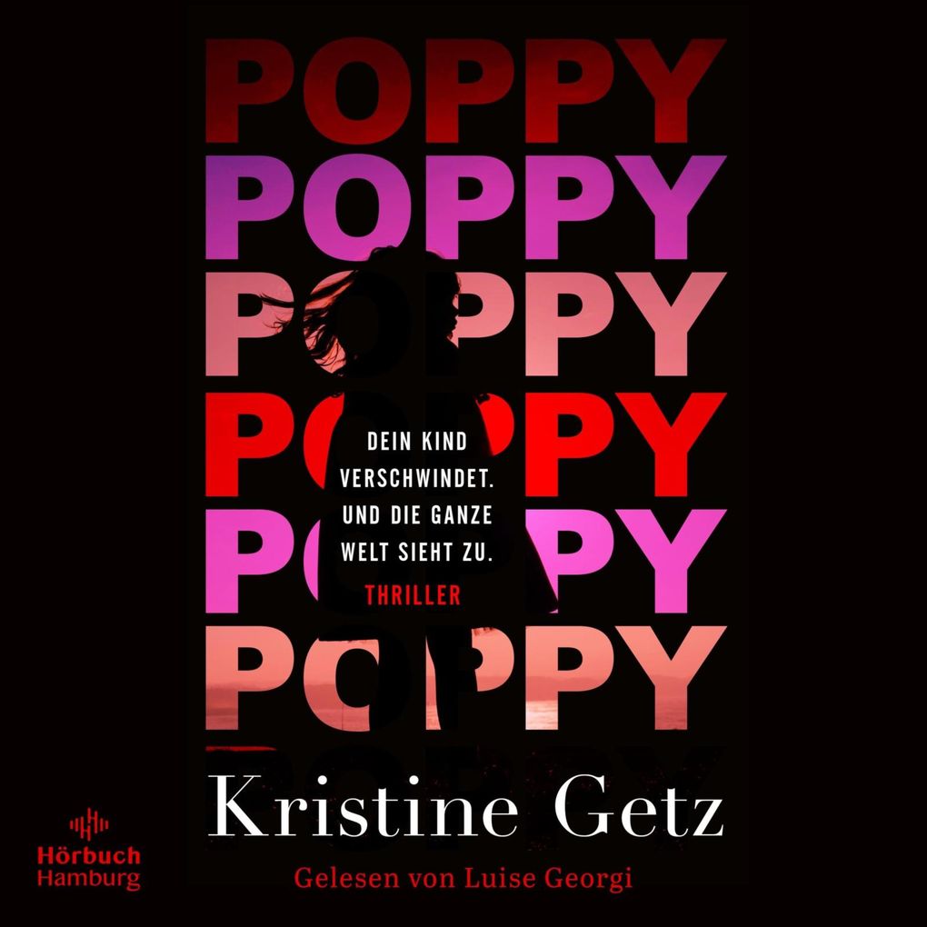 Produktbild: Poppy. Dein Kind verschwindet. Und die ganze Welt sieht zu. (Die Emer-Murphy-Serie 1) | Kristine Getz