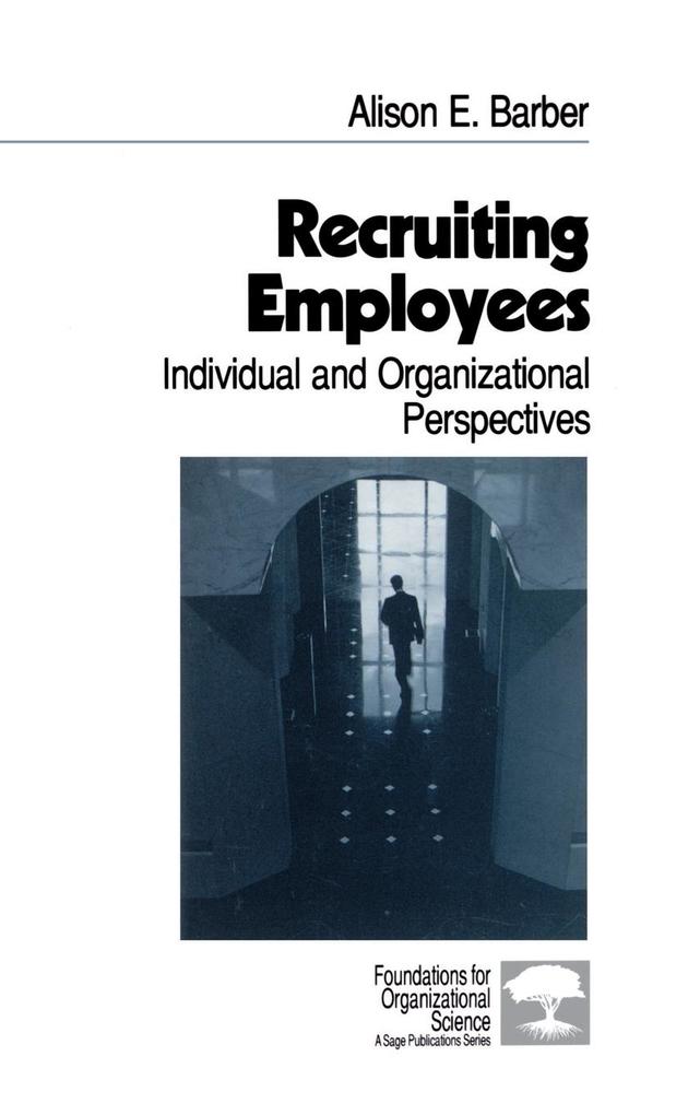 Recruiting Employees: Individual and Organizational Perspectives als Buch (gebunden)