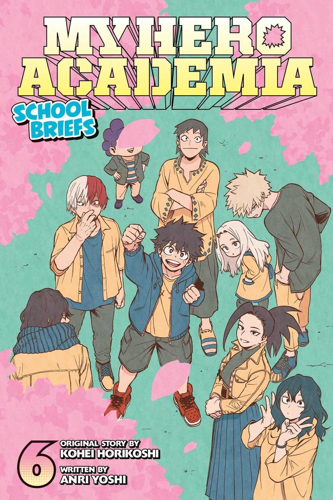 Produktbild: My Hero Academia: School Briefs, Vol. 6 | Anri Yoshi