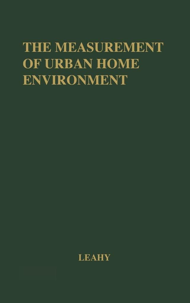 The Measurement of Urban Home Environment als Buch (gebunden)