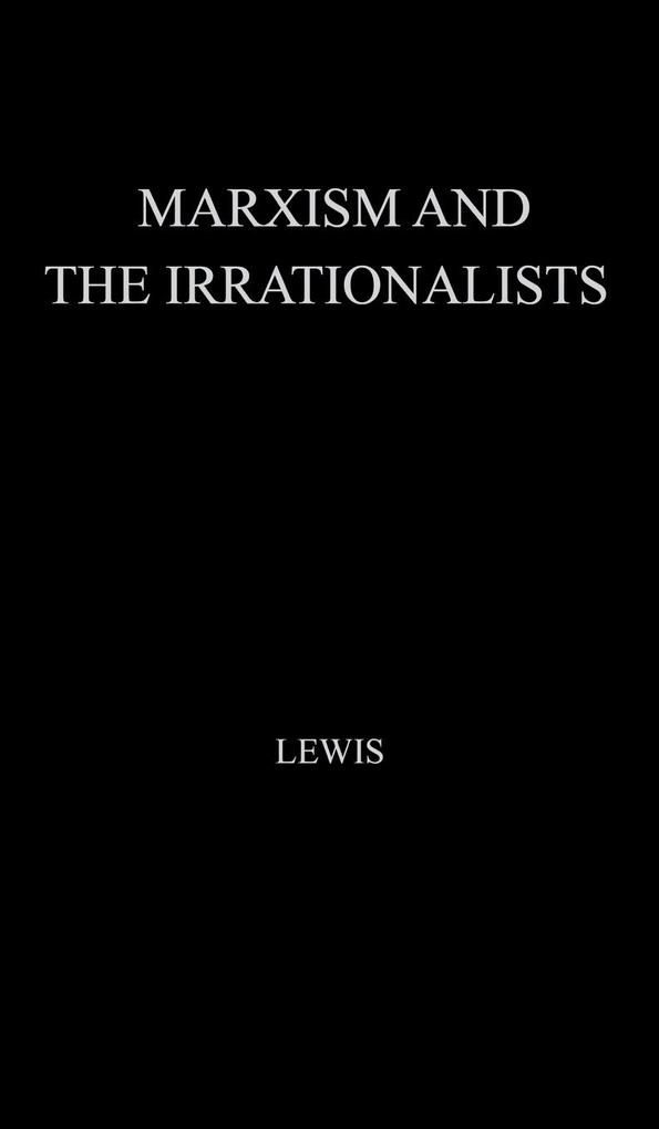 Marxism and the Irrationalists. als Buch (gebunden)