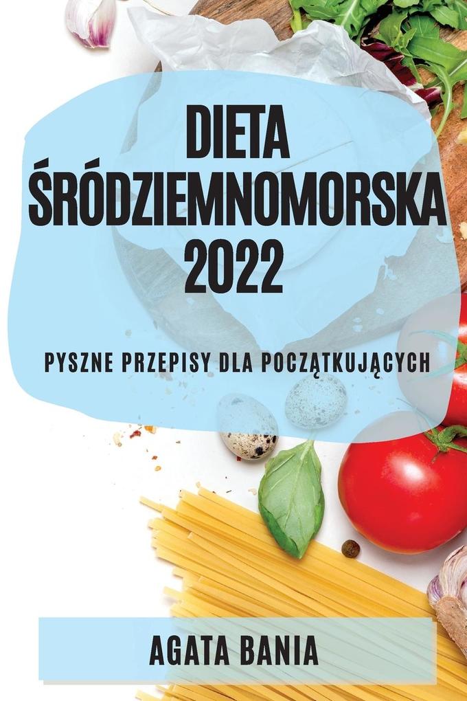 Produktbild: DIETA RÓDZIEMNOMORSKA 2022 | Agata Bania