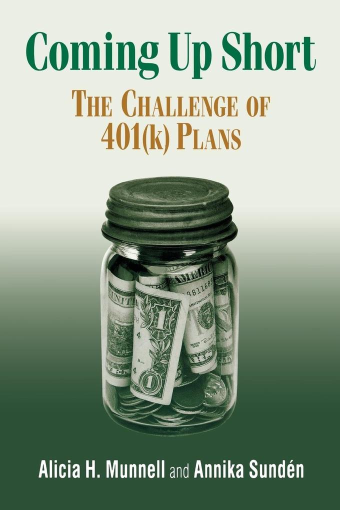 Coming Up Short: The Challenge of 401(k) Plans als Taschenbuch