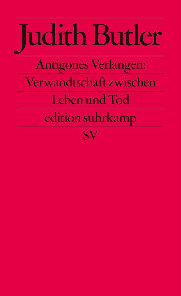 Produktbild: Antigones Verlangen: Verwandtschaft zwischen Leben und Tod | Judith Butler