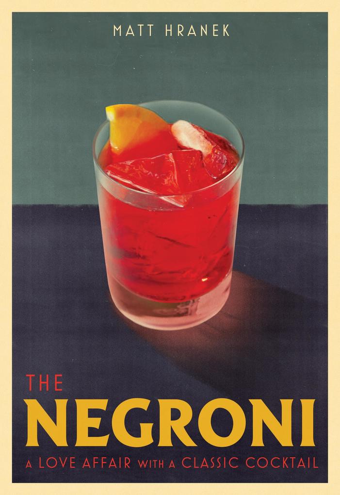Produktbild: The Negroni | Matt Hranek
