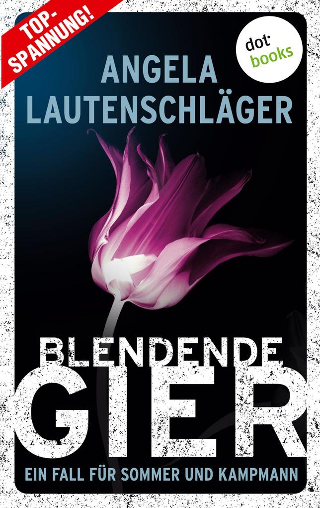 Produktbild: Blendende Gier - Ein Fall für Sommer und Kampmann: Band 2 | Angela Lautenschläger