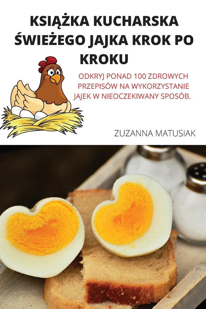 Produktbild: KSIKA KUCHARSKA WIEEGO JAJKA KROK PO KROKU | Zuzanna Matusiak