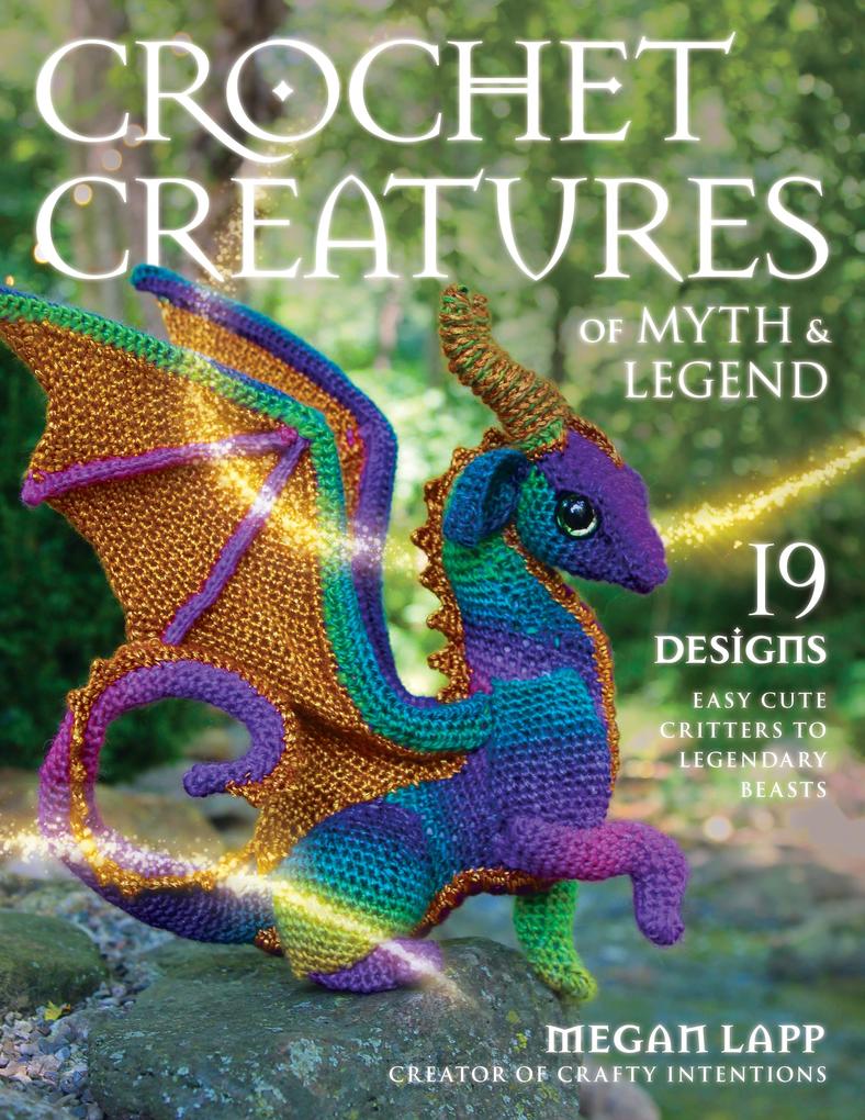 Produktbild: Crochet Creatures of Myth and Legend | Megan Lapp