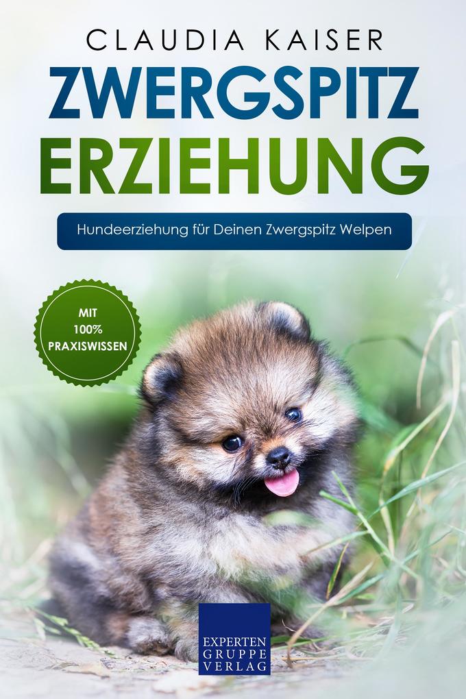 Produktbild: Zwergspitz Erziehung: Hundeerziehung für Deinen Zwergspitz Welpen | Claudia Kaiser
