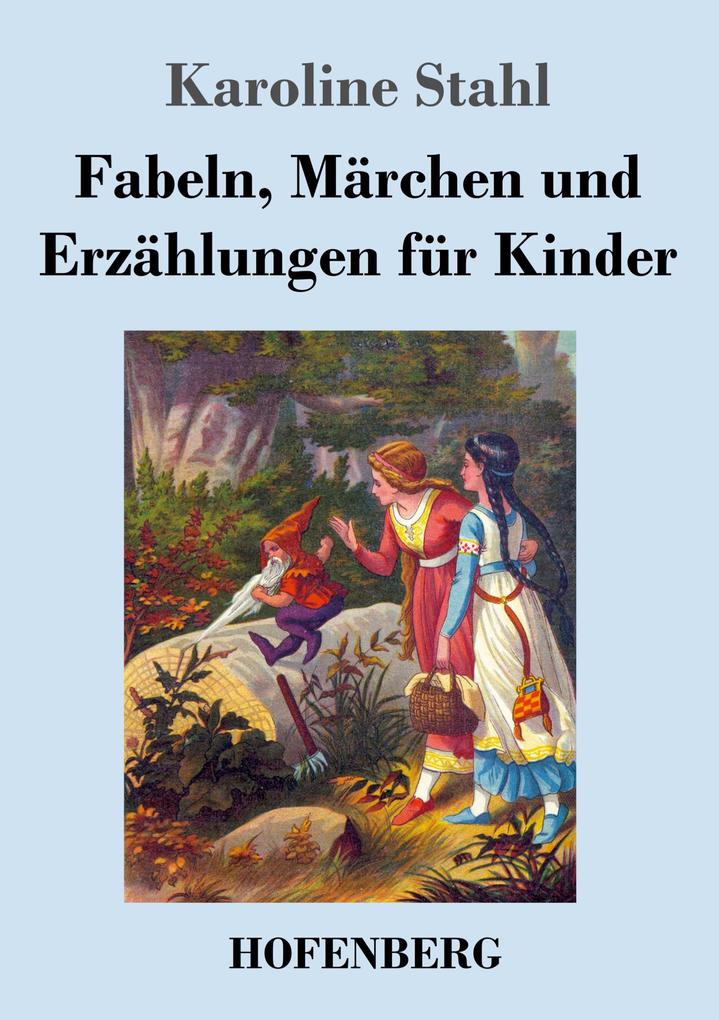 Produktbild: Fabeln, Märchen und Erzählungen für Kinder | Karoline Stahl