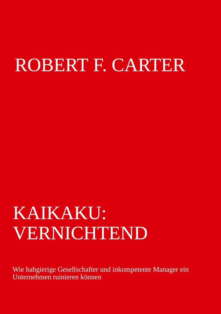 Produktbild: Kaikaku: vernichtend | Robert F. Carter