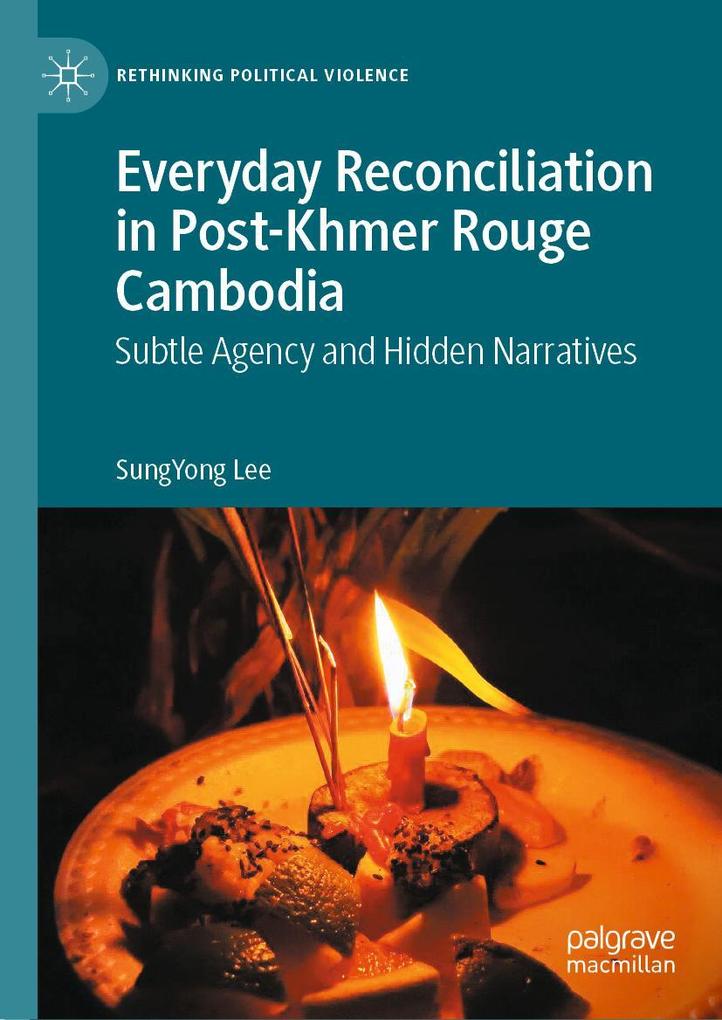 Produktbild: Everyday Reconciliation in Post-Khmer Rouge Cambodia | SungYong Lee