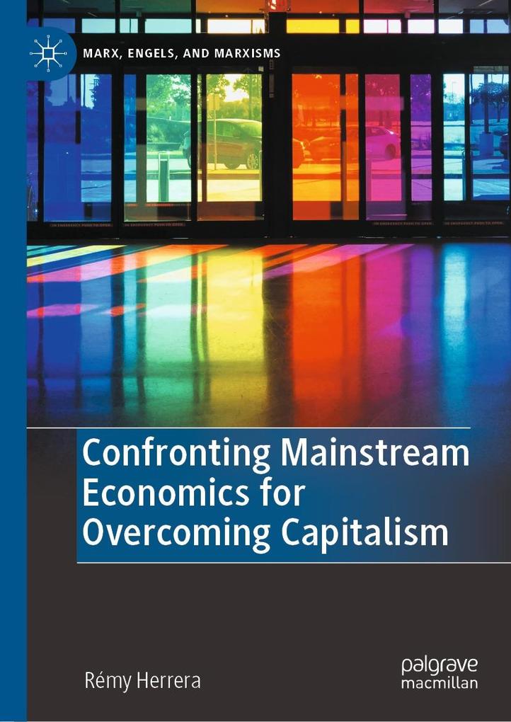 Produktbild: Confronting Mainstream Economics for Overcoming Capitalism | Rémy Herrera