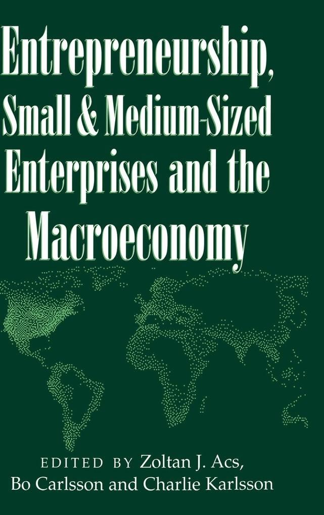 Entrepreneurship, Small and Medium-Sized Enterprises and the Macroeconomy als Buch (gebunden)
