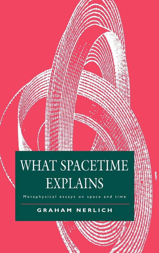What Spacetime Explains als Buch (gebunden)