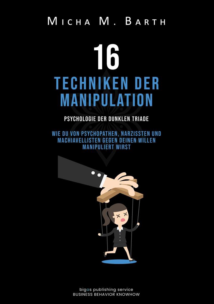 Produktbild: 16 Techniken der Manipulation | Micha M. Barth